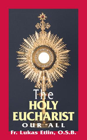 Cover of the book The Holy Eucharist by Joseph Pearce