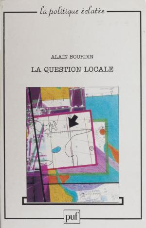Cover of the book La Question locale by Tran-Thong, Marc-André Bloch, Maurice Debesse, Gaston Mialaret