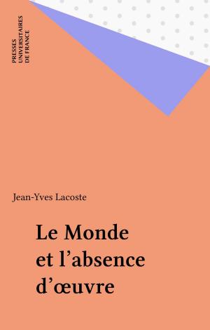 Cover of the book Le Monde et l'absence d'œuvre by Jacques Texier