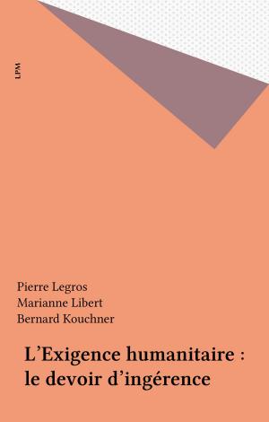 Book cover of L'Exigence humanitaire : le devoir d'ingérence