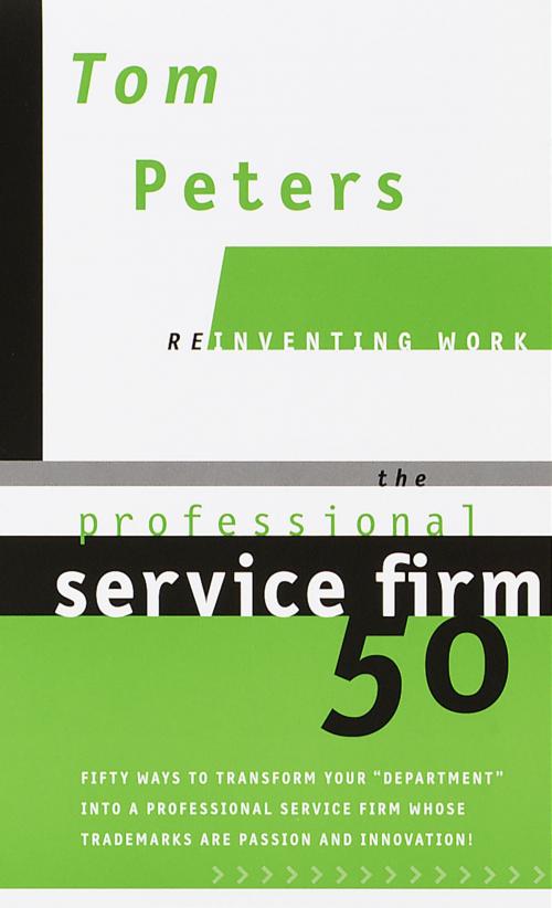 Cover of the book The Professional Service Firm50 by Tom Peters, Knopf Doubleday Publishing Group