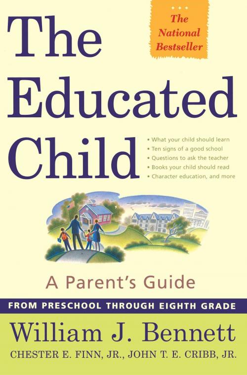 Cover of the book The Educated Child by Chester E. Finn, Jr., John T. E. Cribb, Jr., William J. Bennett, Free Press
