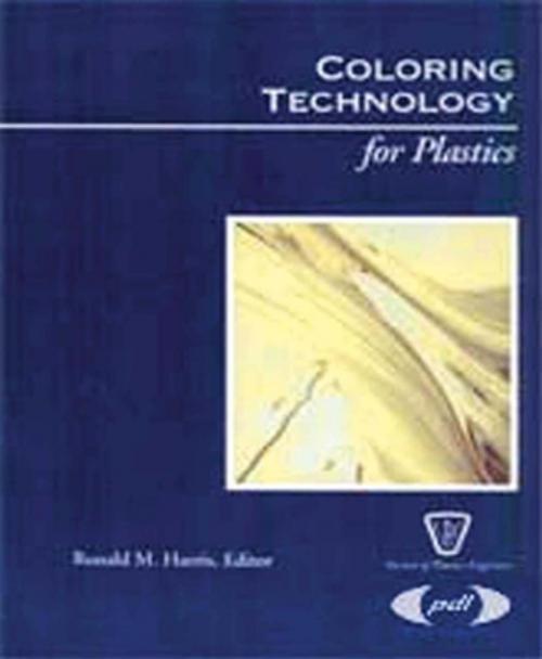 Cover of the book Coloring Technology for Plastics by Ronald M. Harris, Elsevier Science