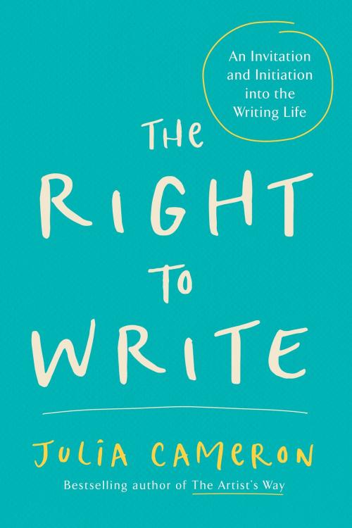 Cover of the book The Right to Write by Julia Cameron, Penguin Publishing Group