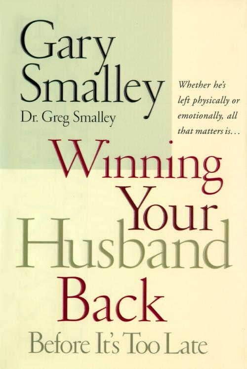 Cover of the book Winning Your Husband Back Before It's Too Late by Gary Smalley, Thomas Nelson