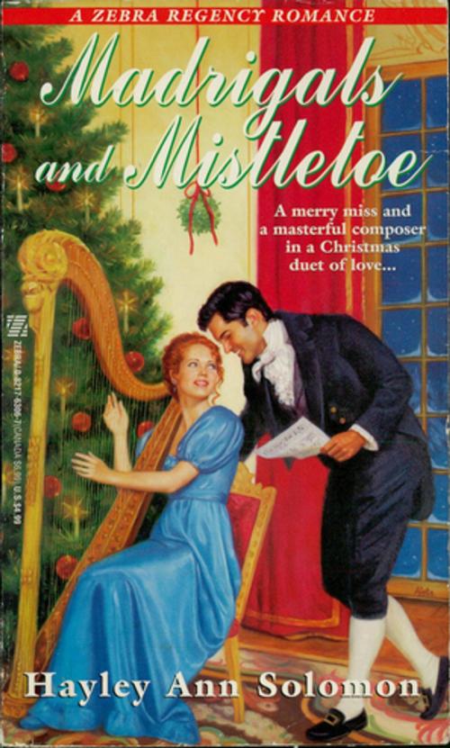 Cover of the book Madrigals And Mistletoe by Hayley Ann Solomon, Zebra Books