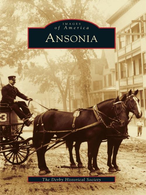 Cover of the book Ansonia by The Derby Historical Society, Arcadia Publishing Inc.