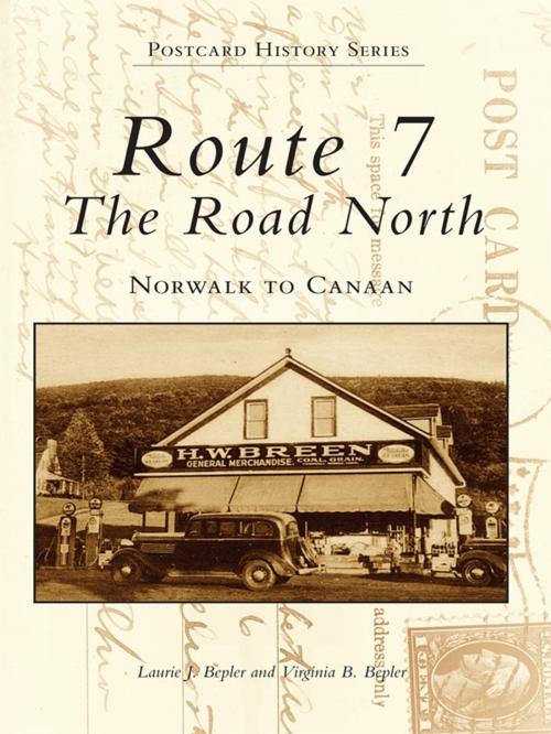 Cover of the book Route 7, The Road North by Laurie J. Bepler, Virginia B. Bepler, Arcadia Publishing Inc.
