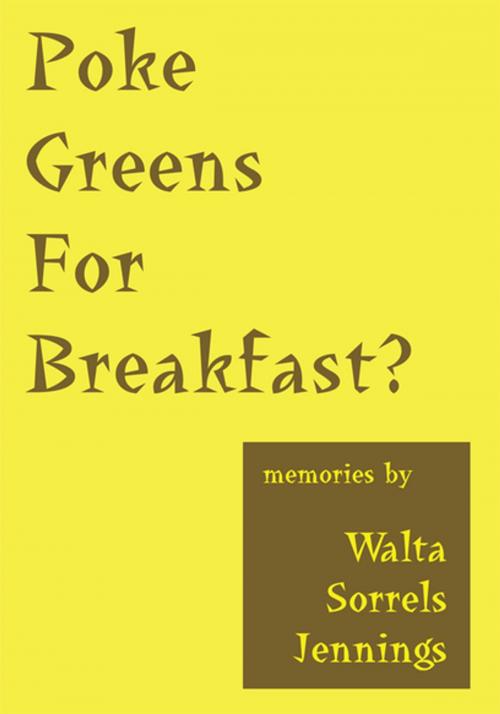 Cover of the book Poke Greens for Breakfast by Walta Sorrels Jennings, iUniverse