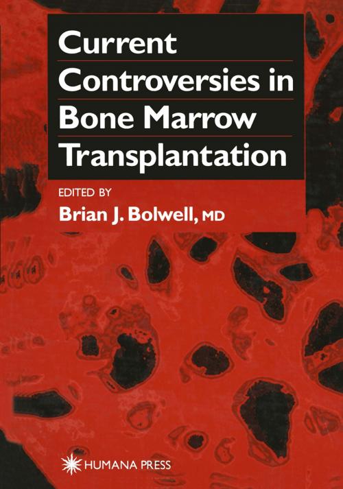 Cover of the book Current Controversies in Bone Marrow Transplantation by , Humana Press