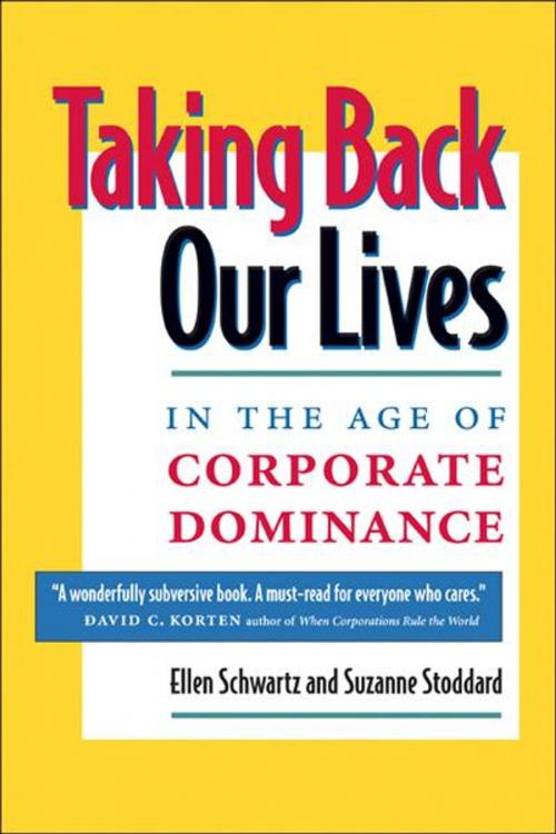 Cover of the book Taking Back Our Lives in the Age of Corporate Dominance by Ellen Augustine, Suzanne Stoddard, Berrett-Koehler Publishers
