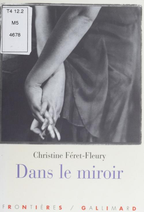 Cover of the book Dans le miroir by Christine Féret-Fleury, Gallimard Jeunesse (réédition numérique FeniXX)