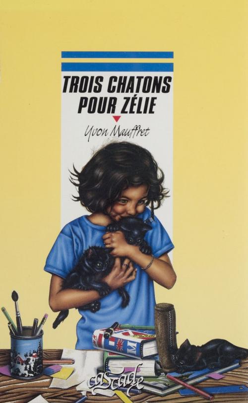 Cover of the book Trois chatons pour Zélie by Yvon Mauffret, Rageot (réédition numérique FeniXX)