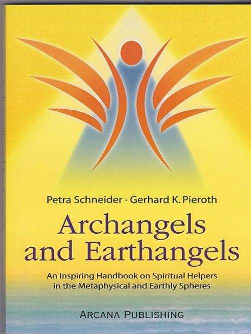 Cover of the book Archangels and Earthangels by Petra Schneider, XinXii-GD Publishing