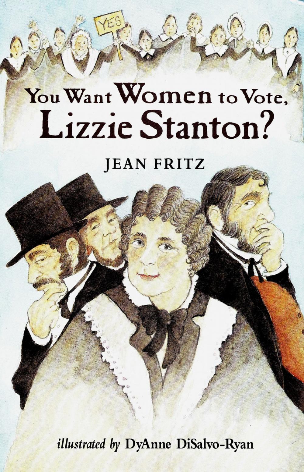 Big bigCover of You Want Women to Vote, Lizzie Stanton?