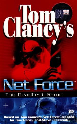 Cover of the book Tom Clancy's Net Force: The Deadliest Game by Cammie McGovern