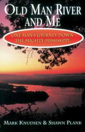 Cover of the book Old Man River and Me by Amy Parker