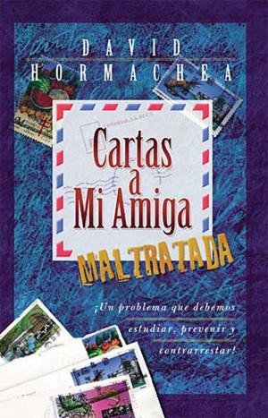 Cover of the book Cartas a mi amiga maltratada by Mario Escobar