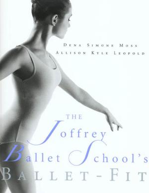 Cover of the book The Joffrey Ballet School's Book of Ballet-Fit by John Glatt