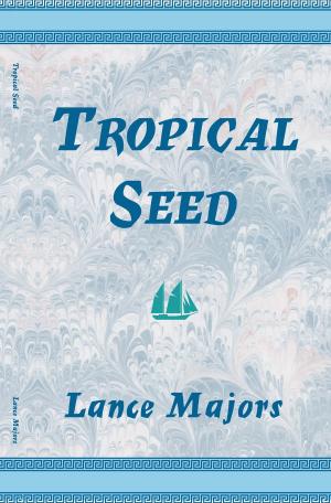 Cover of the book Tropical Seed by Chris Leigh
