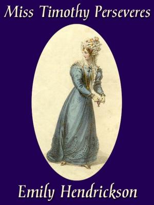 Cover of the book Miss Timothy Perseveres by Cynthia Bailey Pratt