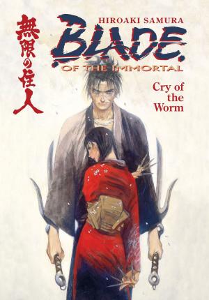 Cover of the book Blade of the Immortal Volume 2: Cry of the Worm by Kentaro Miura