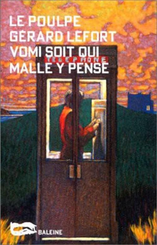 Cover of the book Vomi soit qui mal y pense by Gérard Lefort, Editions Baleine