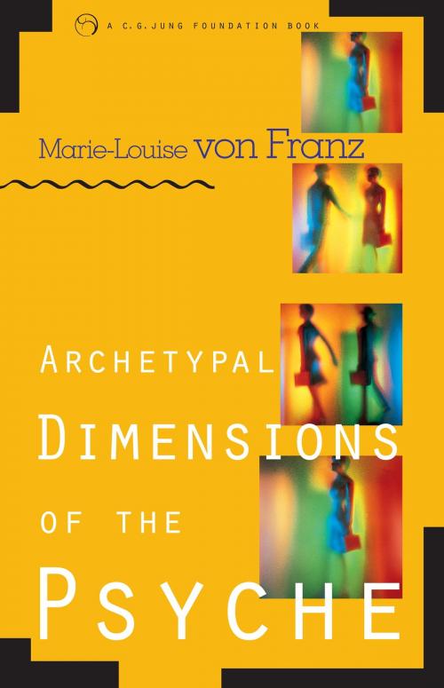 Cover of the book Archetypal Dimensions of the Psyche by Marie-Louise von Franz, Shambhala
