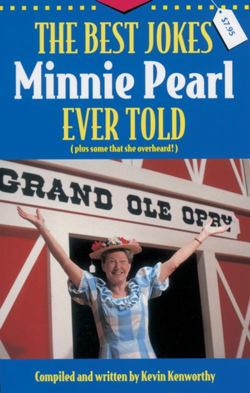Cover of the book The Best Jokes Minnie Pearl Ever Told by Kevin Kenworthy, Thomas Nelson