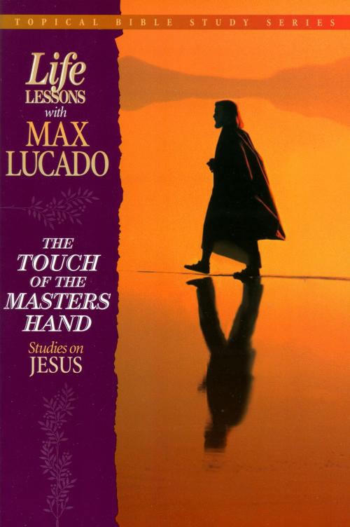 Cover of the book The Touch of the Masters Hand by Max Lucado, Thomas Nelson