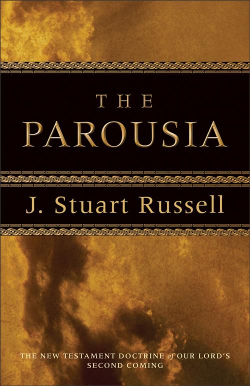 Cover of the book The Parousia by J. Stuart Russell, Baker Publishing Group