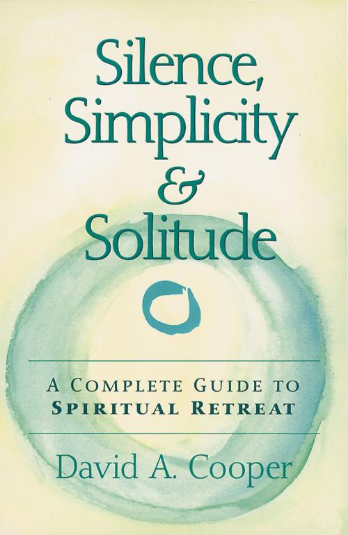 Cover of the book Silence, Simplicity & Solitude by David A. Cooper, SkyLight Paths Publishing