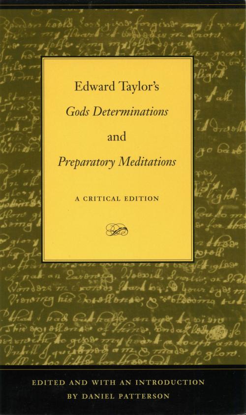 Cover of the book Edward Taylor's Gods Determinations and Preparatory Meditations by Daniel Patterson, The Kent State University Press