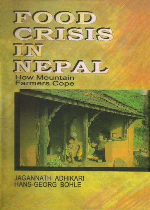 Cover of the book Food Crisis in Nepal by Jagannath Adhikari, Adroit Publishers