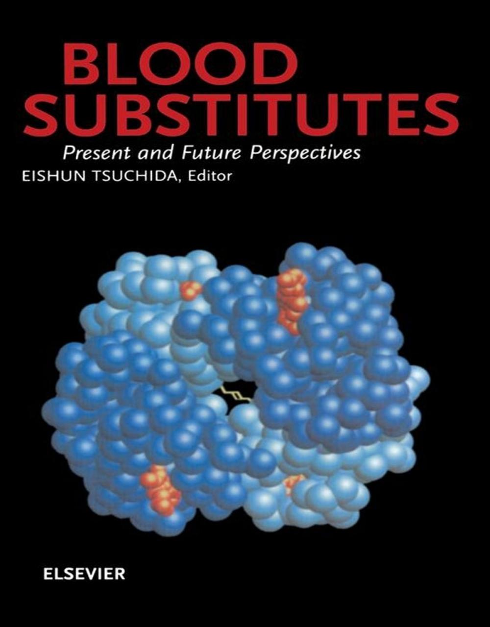 Big bigCover of Blood Substitutes, Present and Future Perspectives
