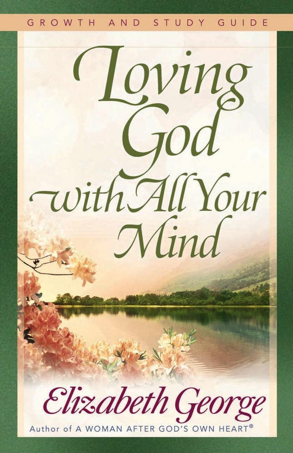 Big bigCover of Loving God with All Your Mind Growth and Study Guide