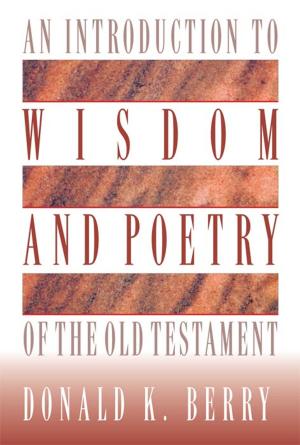 Cover of the book An Introduction to Wisdom and Poetry of the Old Testament by Dana Gould