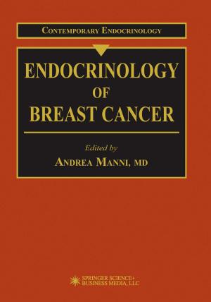 Cover of the book Endocrinology of Breast Cancer by Amitava Dasgupta