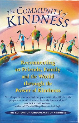 Cover of the book Community Of Kindness: Reconnecting To Friends Family And The World Through The Power Of Kindess by Rick Rodgers