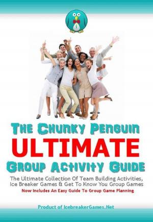 Cover of the book The Chunky Penguin ULTIMATE Group Activity Guide by Ronald J. Peters Jr.