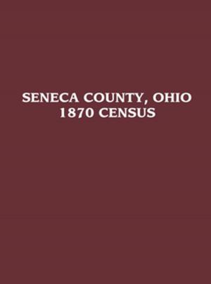 Cover of the book Seneca County, Ohio by Don Harten