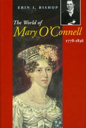 Cover of the book The World of Mary O'Connell 1778-1836 by Anne M. Brady, Cleeve Brian