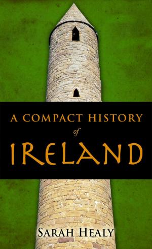 Cover of the book A Compact History Of Ireland by Mr John B. Keane