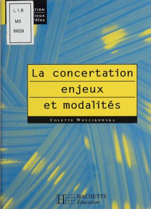 Cover of the book La Concertation : enjeux et modalités by Michel Fize