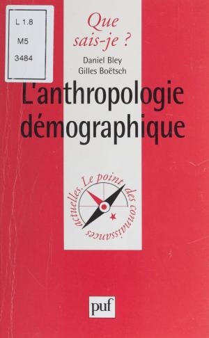 Cover of the book L'Anthropologie démographique by Alain Lancelot, Jean Meynaud, Paul Angoulvent