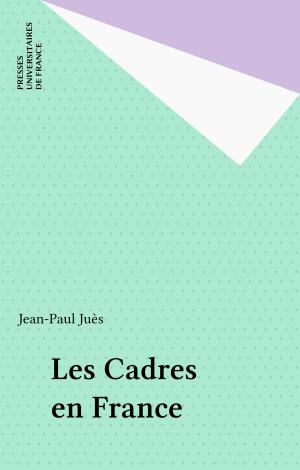 Cover of the book Les Cadres en France by Frédy Bémont, Institut d'Étude du Développement Économique et Social de l'Université de Paris, François Perroux
