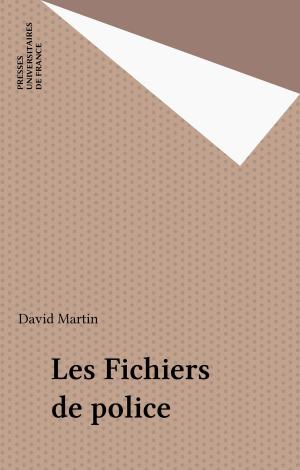 Cover of the book Les Fichiers de police by Jean-Pierre Mialaret, Gaston Mialaret