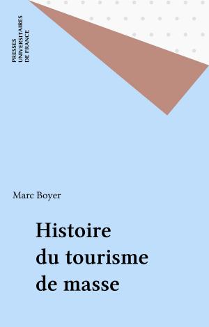 Cover of the book Histoire du tourisme de masse by Stéphane Diémert