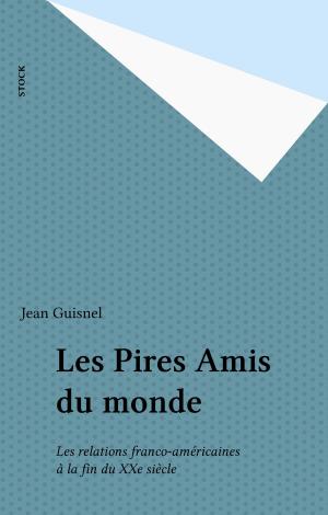 Cover of the book Les Pires Amis du monde by Antoine Glaser, Stephen Smith