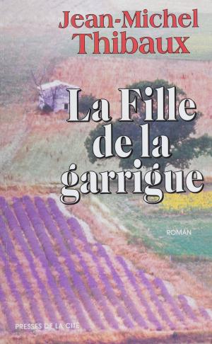 Cover of the book La Fille de la garrigue by Pierre Lucas